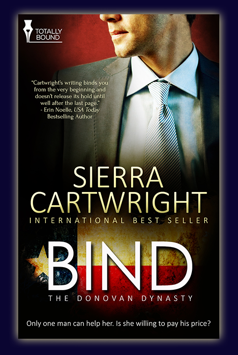 Bind is book one in Sierra Cartwright's new BDSM erotic romance series The Donovan Dynasty
